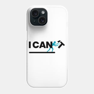 I can - Motivation Phone Case