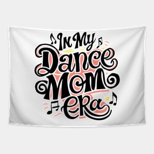 In My Dance Mom Era Tapestry