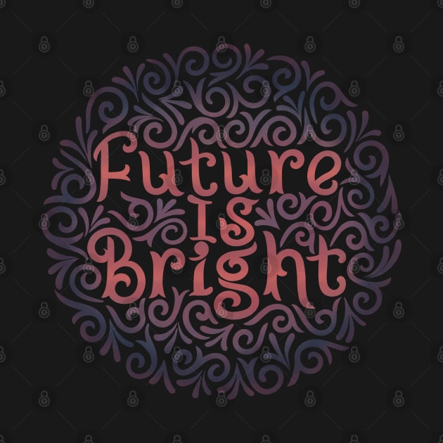 future is brightt by InisiaType