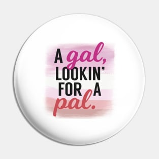 Lesbian Pride Shirt | A Gal Looking for a Pal Pin