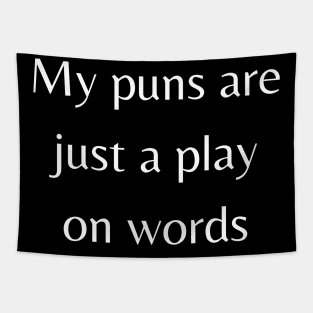 My Puns are just a play on words Tapestry