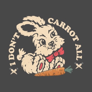 Vintage I Don't Carrot All -Funny Bunny Easter Pun Vegan Gift. T-Shirt