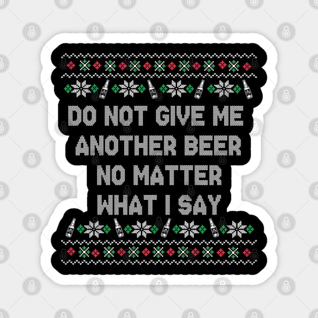 Do Not Give Me Another Beer Magnet by Movie Moments