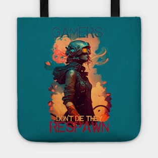 Gamers Don't Die They Respawn Tote