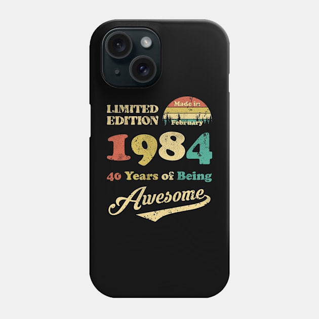 Made In February 1984 40 Years Of Being Awesome Vintage 40th Birthday Phone Case by Happy Solstice