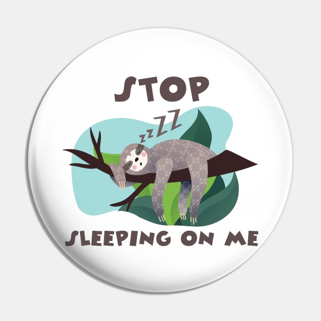 Stop Sleeping On Me Pin by keshanDSTR