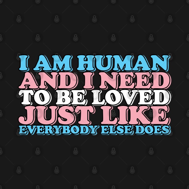 i am human and i need to be loved (trans) by remerasnerds