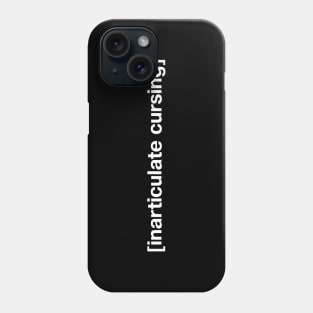 [inarticulate cursing] Phone Case