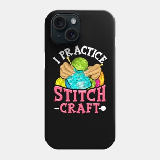 I Practice Stitch Craft Funny Cross Stitching Pun Phone Case