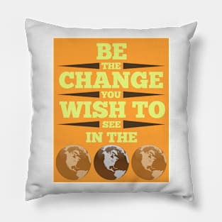 Be The Change Pillow