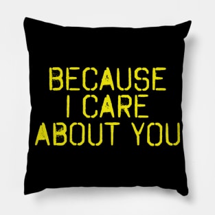 Because i care about you design! Pillow