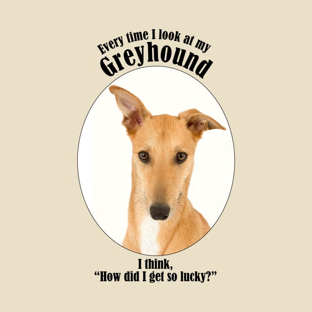 Lucky Greyhound by You Had Me At Woof