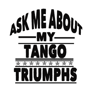 tango triumphs T-Shirt