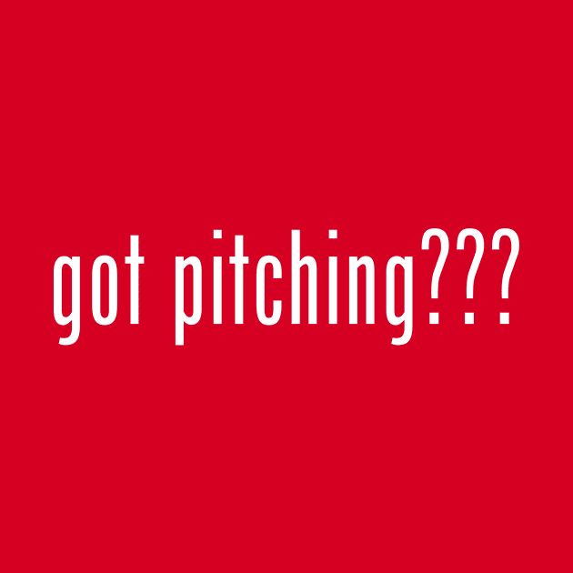 got pitching??? by Arch City Tees