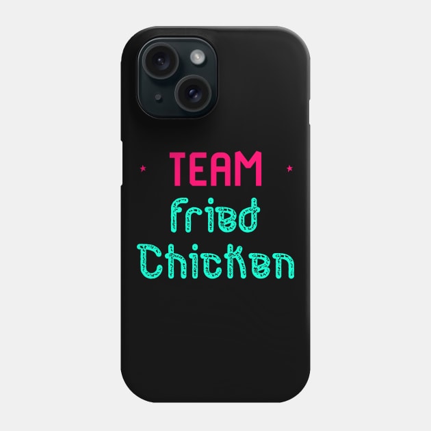 Team Fried Chicken Cute Wing Quote Phone Case by at85productions