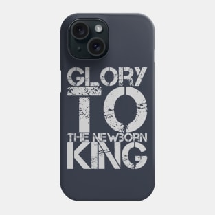 Glory to the newborn King Phone Case