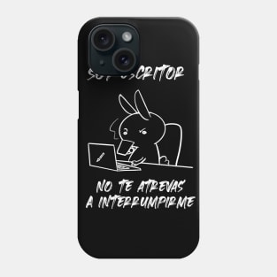 Soy escritor. No te atrevas a interrumpirme Phone Case