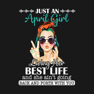 April Girl Living Her Best Life T shirt T-Shirt