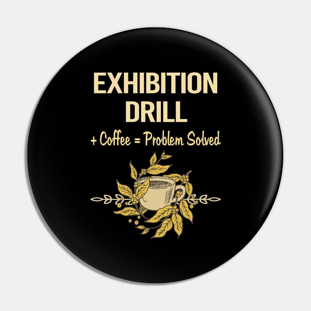 Problem Solved Coffee Exhibition Drill Pin by Happy Life