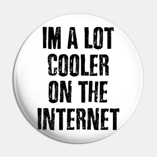 Cooler On The Internet Pin