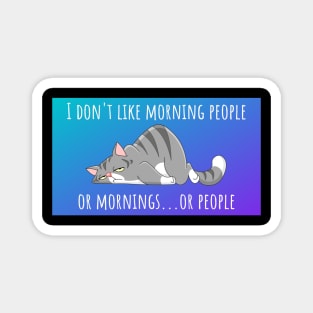 I Don't Like Morning People Magnet