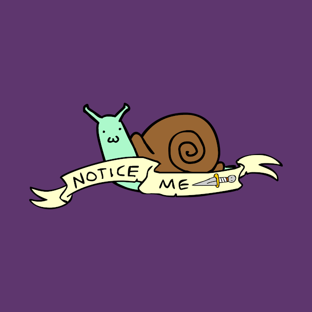 Notice Me - Snail by RadicalLizard