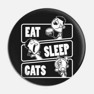 Eat Sleep Cats - Cat lover gift design Pin