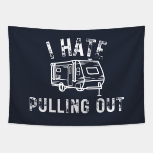 I Hate Pulling Out Travel Camping RV Trailer Lover Vintage Tapestry