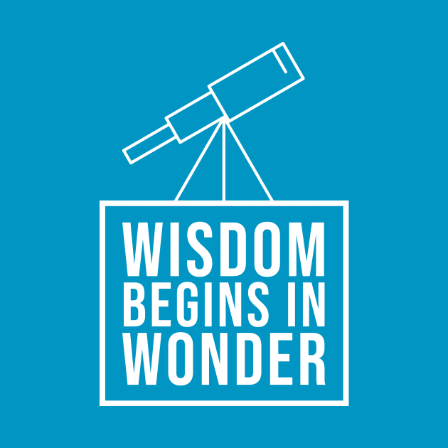 Wisdom begins in Wonder - Philosophy Socrates Quote by Room Thirty Four