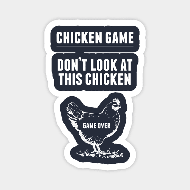 Chicken Game T-Shirt Magnet by dumbshirts