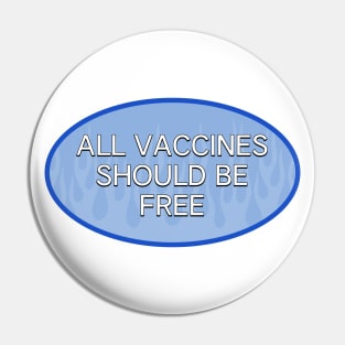 All Vaccines Should Be Free - Free Vaccine Pin