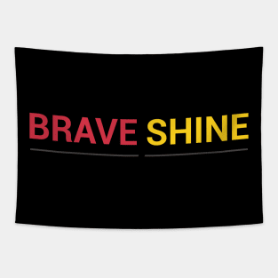 Brave Shine Tapestry