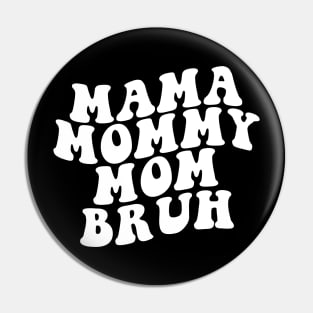 Mama Mommy Mom Bruh Shirt, Mama Shirt, Sarcastic Mom Shirt, Funny Bruh Shirt, Funny Sarcasm Mom Gift, Sarcastic Quotes Tee, Mother's Day Pin