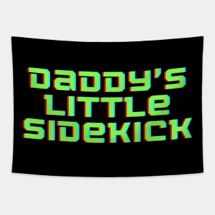 Daddy's Little Sidekick Tapestry
