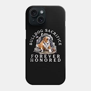 Bulldog Sacrifice Forever Honored Phone Case