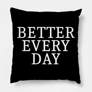 Better Every Day Pillow