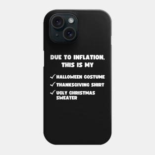 DUE TO INFLATION HALLOWEEN THANKSGIVING CHRISTMAS Phone Case