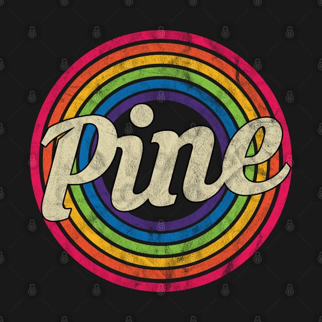 Pine - Retro Rainbow Faded-Style by MaydenArt