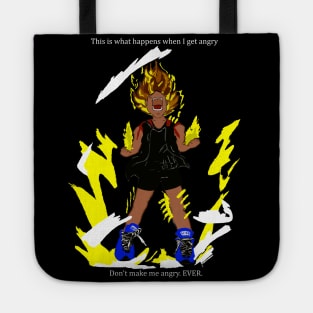 I turn Super Saiyan when I'm angry! Tote