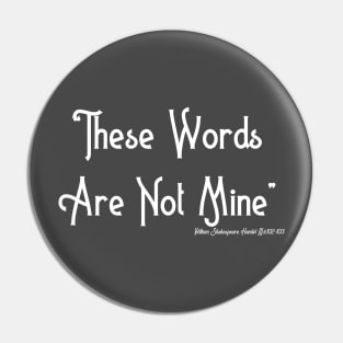 These Words Are Not Mine Pin