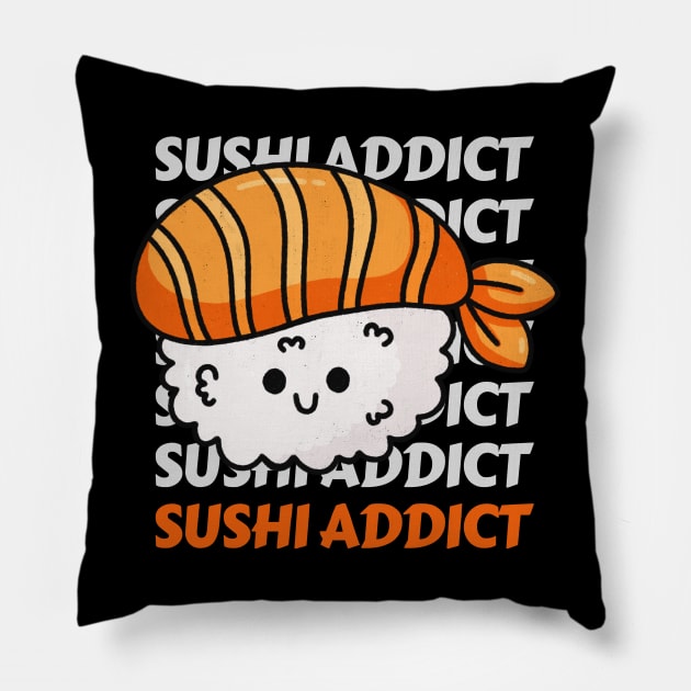 Sushi addict Cute Kawaii I love Sushi Life is better eating sushi ramen Chinese food addict Pillow by BoogieCreates