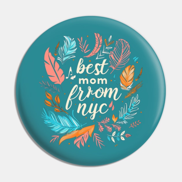 Best Mom From New York City, mothers day gift ideas, i love my mom Pin by Pattyld