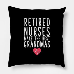 Retired nurses make the best grandmas Pillow