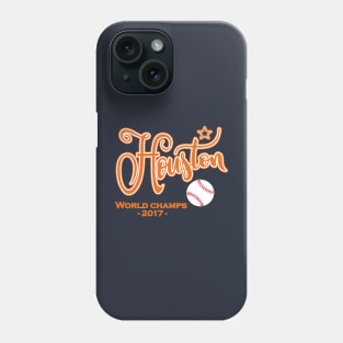 HOUSTON, TEXAS WORLD CHAMPIONS 2017 Phone Case