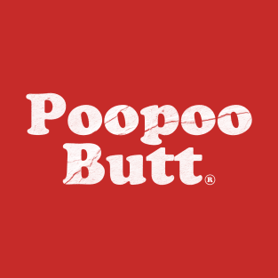 Poopoo Butt. Poop Humor T-Shirt