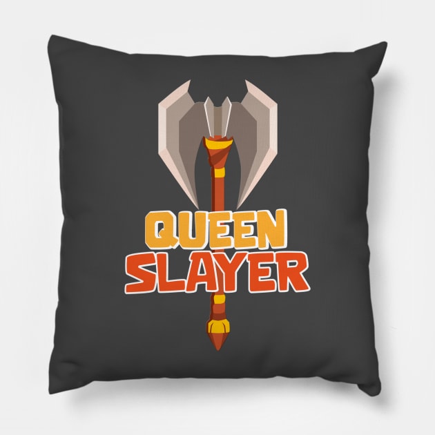 Queen Slayer Pillow by Marshallpro