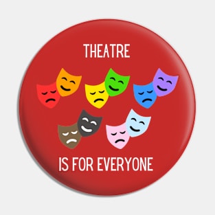 Theatre is for Everyone Pin