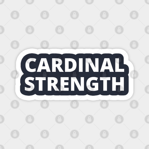 Cardinal Strength Magnet by Litehouse Tees