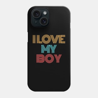 I Love my Boy Phone Case