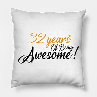 Celebration of 32th, 32 Years Of Being Awesome Pillow